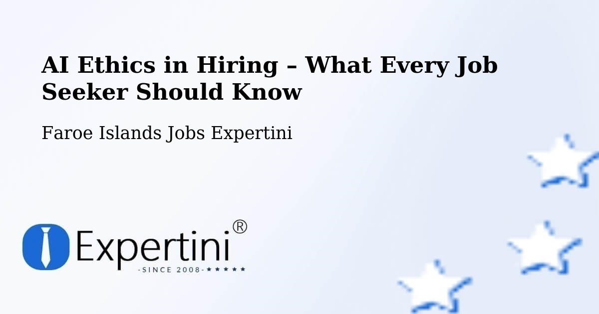 AI Ethics in Recruitment & Hiring – Eiði - Eiði, Faroe Islands Jobs Expertini