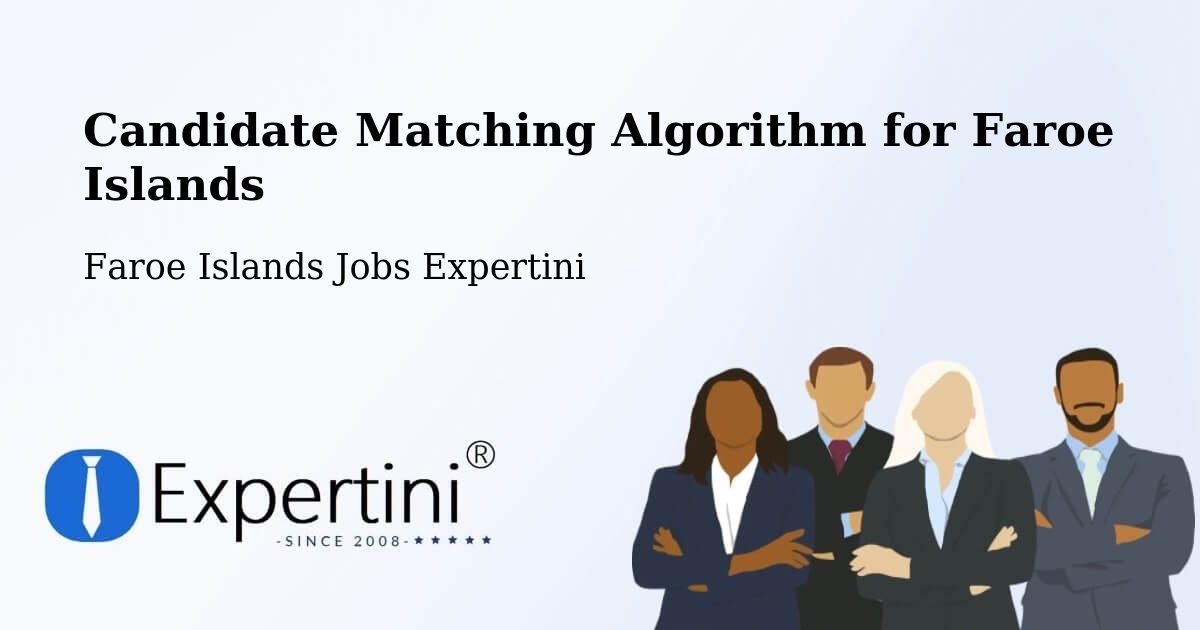 Candidate Matching Algorithm Overview – Eiði - Faroe Islands Jobs Expertini