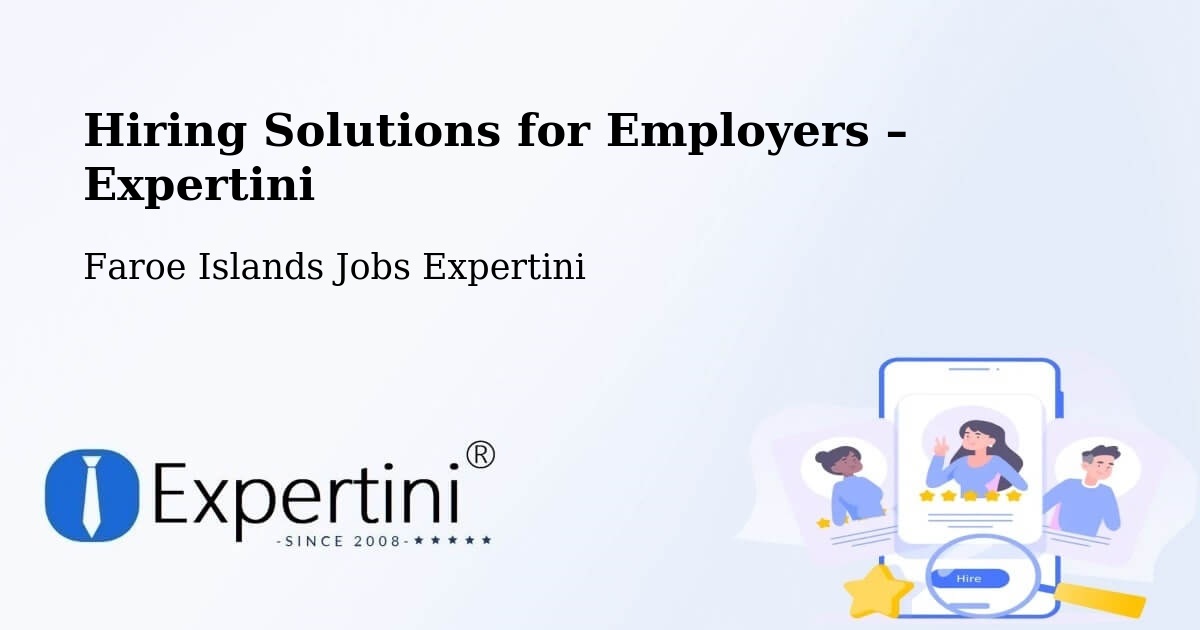 Hiring Solutions for Employers in Eiði - Eiði, Faroe Islands Jobs Expertini